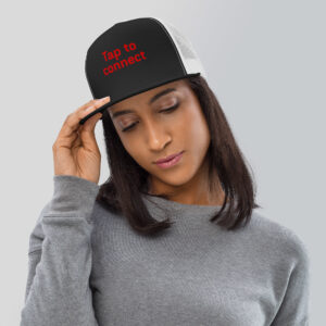 Trucker Cap  "Tap to connect"
