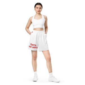 Unisex mesh shorts  "Sorry not Sorry"