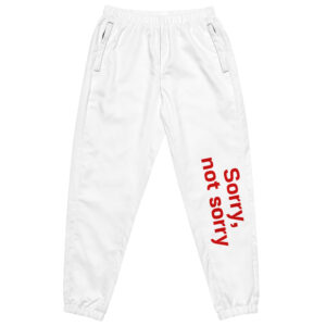 Unisex track pants  "Sorry not Sorry"