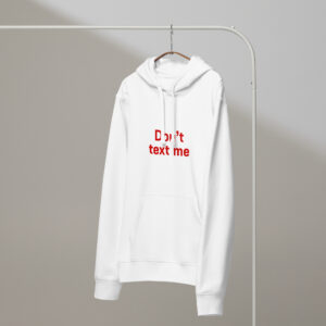 Unisex organic mid-weight hoodie   "Don't text me"