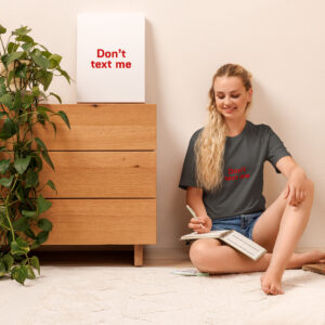 Unisex t-shirt   "Don't text me"