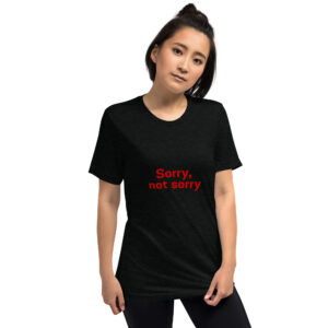 Short sleeve t-shirt  "Sorry not Sorry"