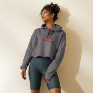 Crop Hoodie  "Don't text me"